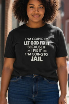 Black Short Sleeve I'm Going To Let God Fix It Graphic T-Shirt