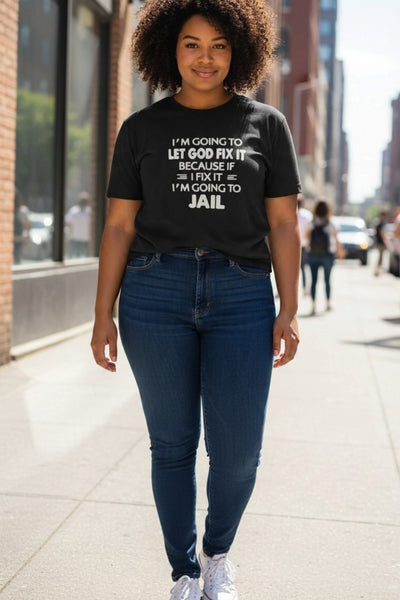 Black Short Sleeve I'm Going To Let God Fix It Graphic T-Shirt