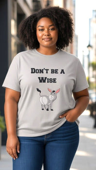 Plus Size Short Sleeve Don't Be A Wise Graphic Oversize T-Shirt