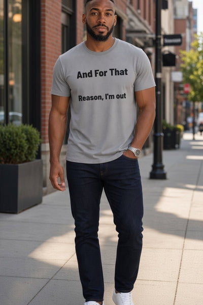 Men Short Sleeve And That Reson I'M Out Graphic T-Shirt